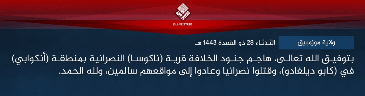 (Claim) Islamic State Central Africa (Shabaab Cult/ISCA): Militants Attacked Christians, Killing One, in the Village of Nakosa, Ancuabe District, Cabo Delgado Province, Mozambique - 28 June 2022