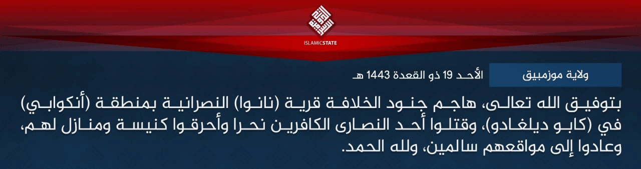 (Claim) Islamic State Central Africa (Shabaab Cult/ISCA): Militants Attacked Christians, Killing 1 and Burning a Chruch and their Homes in the Village of Nanoa, Ancuabe Region, Cabo Delgado Province, Mozambique - 18 June 2022