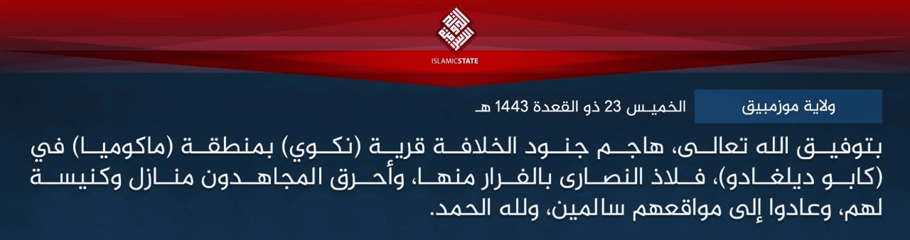 (Claim) Islamic State (Ahlu Sunnah Wa-Jamo/Ansar al-Sunna (Shabaab Cult)): Militants Attacked Christians, Forcing them to Flee, and Burned their Houses and a Church in Nkoe Village, Macomia District, Cabo Delgado Province, Mozambique - 23 June 2022