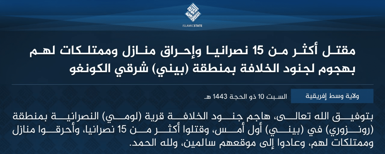 (Claim) Islamic State Central Africa (Wilayat Wasat Ifriqiyah/ISCA): Militants Killed more than 15 Christians and Burned their Houses and Properties in Beni Region, North Kivu Province, Congo (DRC) – 8 July 2022