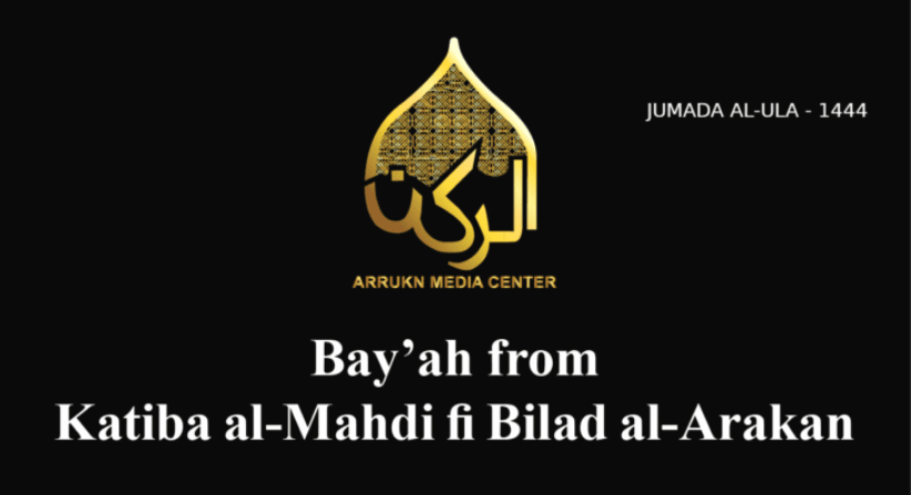 (Statement) Katibat al-Mahdi Fi Bilad Arakan Pledges Allegiance (Bay'ah) to New Caliph Abu al-Hussain al-Husseini al-Qurashi, Wilayah Arakan - 07 December 2022