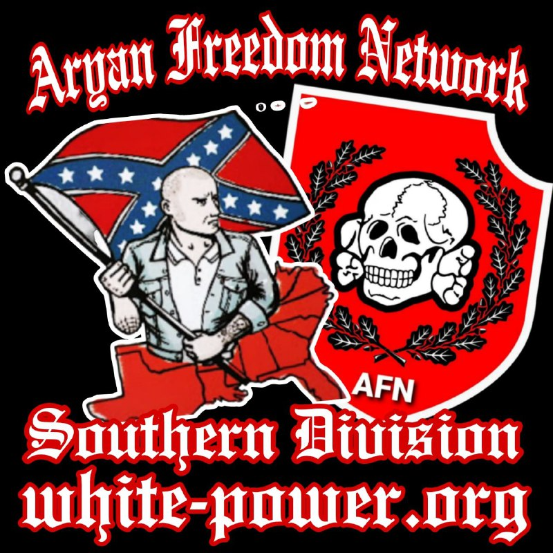 (Right Wing Extremism/Poster) Aryan Freedom Network (AFN) Reports Increasing Presence in Southern States, United States – 14 June 2023