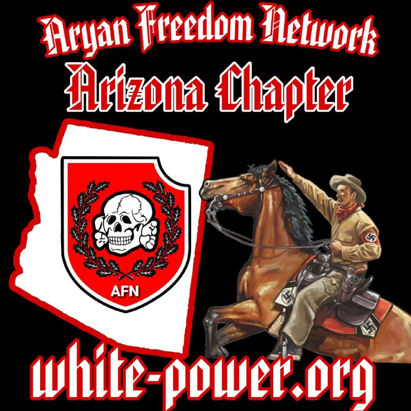 (Right Wing Extremism/Poster) Aryan Freedom Network (AFN) Anticipated Expansion with "Arizona Chapter" Poster, United States - 13 July 2023