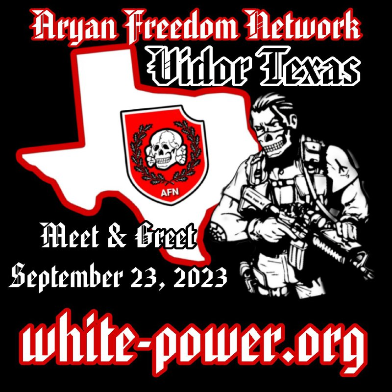 (Poster/Right Wing Extremism) Aryan Freedom Network (AFN) Plans to Organize "Meet & Greet" on 23 September 2023 in Vidor, Orange County, Texas, United States - 9 August 2023