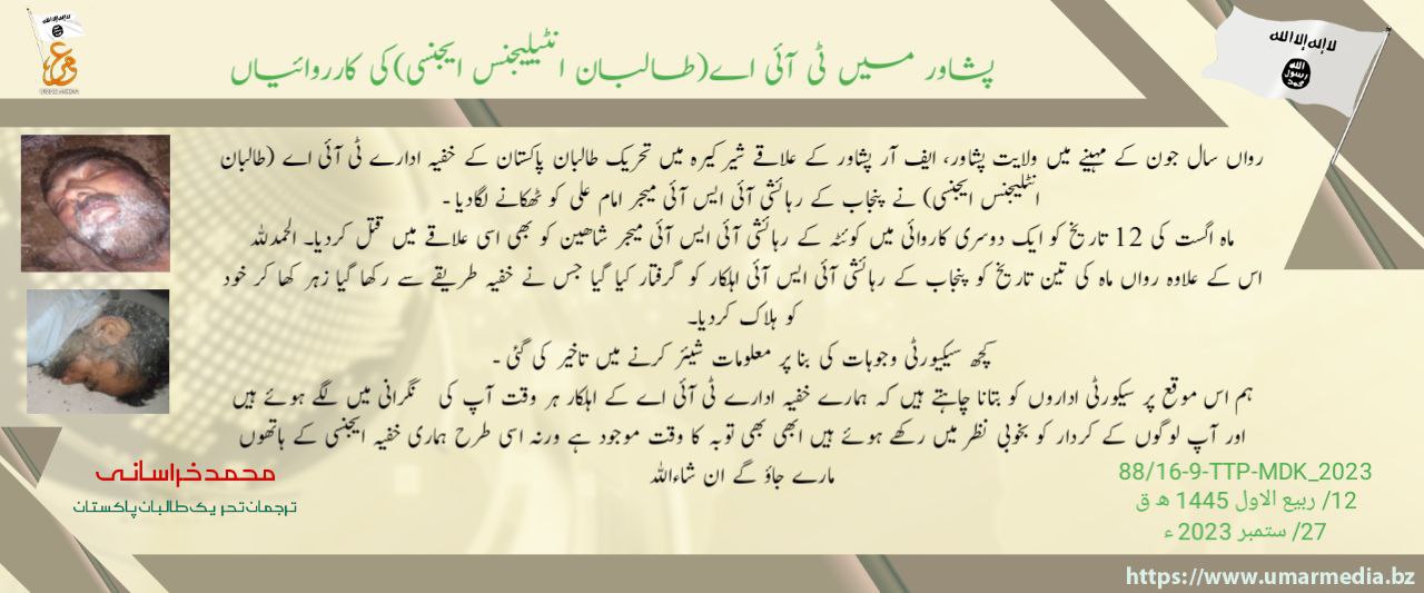 (Claim) Tehreek-e-Taliban Pakistan ( TTP) Claim Several 'Security Operations' Conducted by their Military Wing 'Taliban Intelligence Agency (TIA)' in Peshawar, Pakistan - 28 September 2023