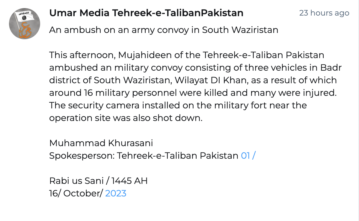 (Claim) Tehreek-e-Taliban Pakistan (TTP) Militants Ambushed a Convoy of Three Pakistani Army Vehicles, Killing 16 Soldiers, in ​Badr Tehsil, South Waziristan, DI Khan Province, Khyber Pakhtunkhwa, Pakistan – 16 October 2023
