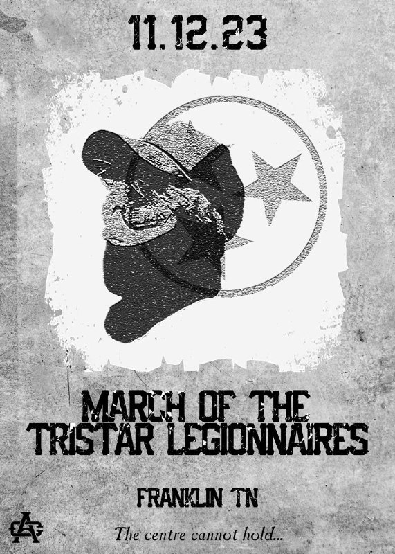 (Poster/Right Wing Extremism) Tennessee Active Club Circulates a Poster for "March of the Tristar Legionnaires" on 12 November 2023 in Franklin, Williamson County, Tennessee, United States - 19 October 2023