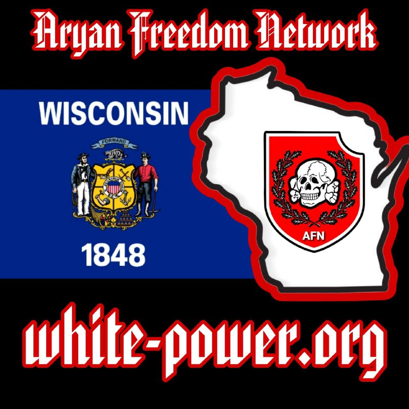 (Poster/Right Wing Extremism) Aryan Freedom Network (AFN) Anticipated Expansion with “Wisconsin Chapter” Poster, United States – 5 October 2023