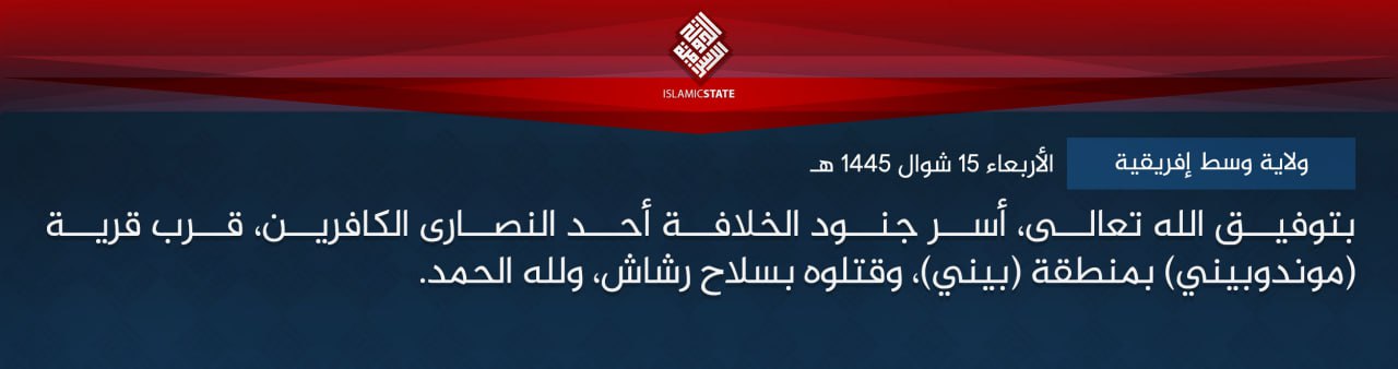 TRAC Incident Report: Islamic State Central Africa (ISCA/Wilayat Wasat Afriqiyah) Militants Led an Armed Assault on Civilians in Mundubiena, North-Kivu, Congo (DR) - 24 April 2024