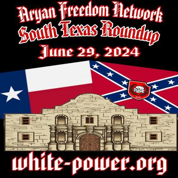 (Poster/Right Wing Extremism) Aryan Freedom Network (AFN) Plans to Organize "South Texas Roundup" On 29 June 2024, Texas, United States - 13 June 2024