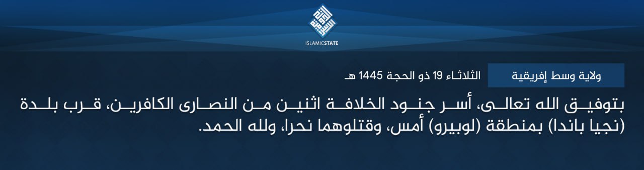 TRAC Incident Report: Islamic State Central Africa (ISCA/Wilayat Wasat Afriqiyah) Militants Captured & Executed Two Christians, near Ndjiapanda, Lubero Region, North-Kivu, Congo (DR) – 24 June 2024