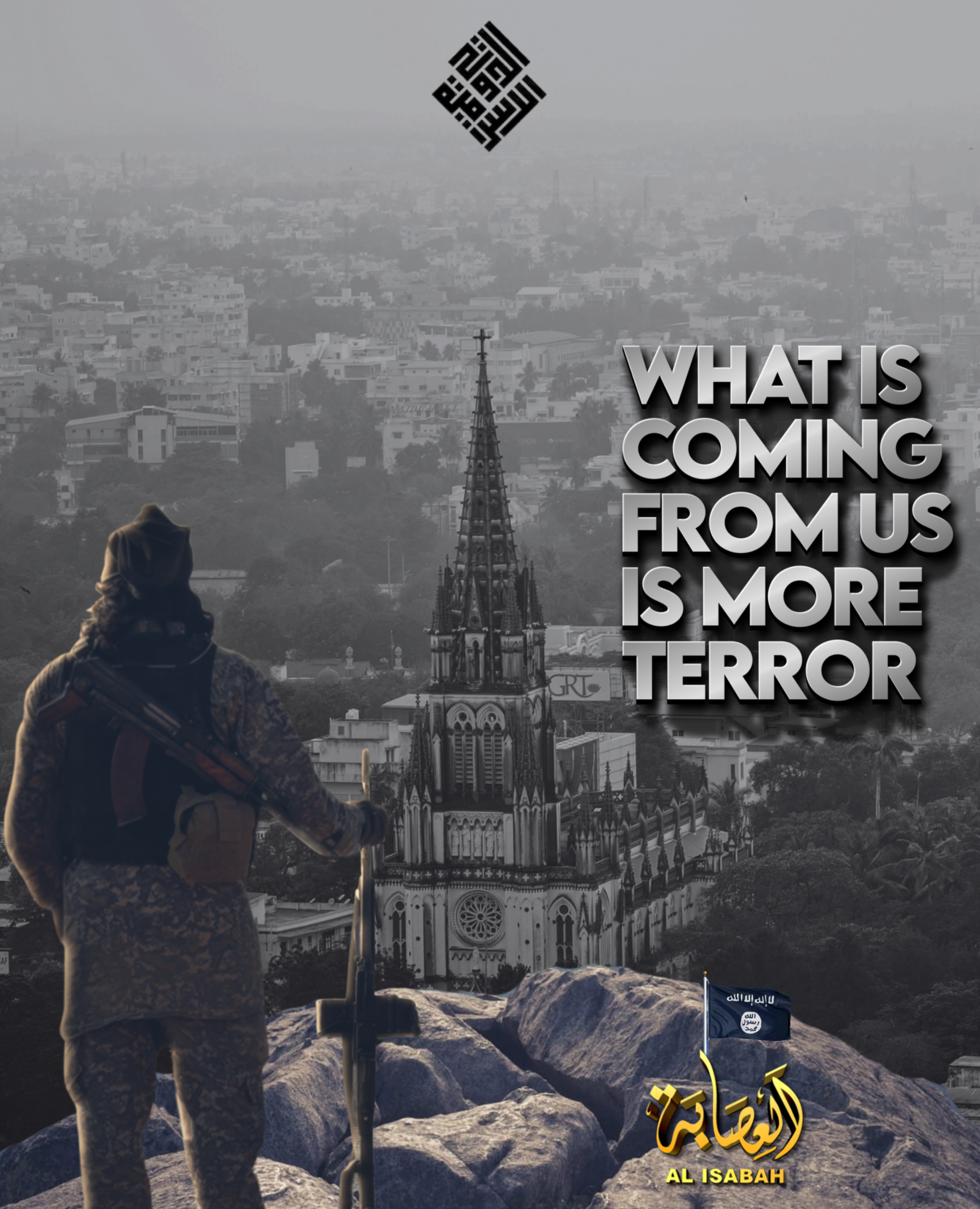 (Poster) Al-Isabah Media Unofficial Islamic State (IS): 'What is Coming From Us is More Terror' - 10 February 2025  
