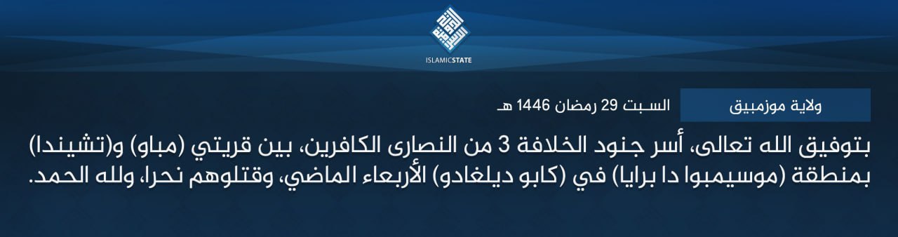 TRAC Incident Report: Islamic State Mozambique (IS-M/Shabaab Cult/Wilayat Muzinbik) Militants Captured and Executed 3 Christians between Mbau and Chinda, Mocimboa da Praia District, Cabo Delgado Province, Mozambique - 26 March 2025