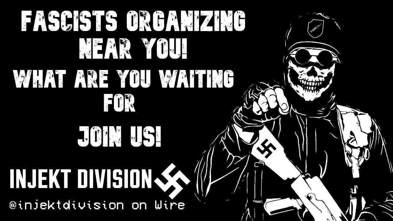 (Poster/ Right-Wing Extremism) InJekt Division Circulate Stochastic Poster 'Fascists Organizing. Near You! What are You Waiting for Join Us!' – 18 April 2025