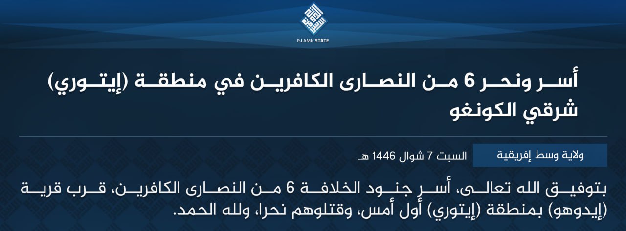 TRAC Incident Report: Islamic State Central Africa (ISCA/Wilayat Wasat Afriqiyah) Militants Captured and Executed Christians on the RN4 in Idohu, Ituri Province, Congo (DR) - 3 April 2025