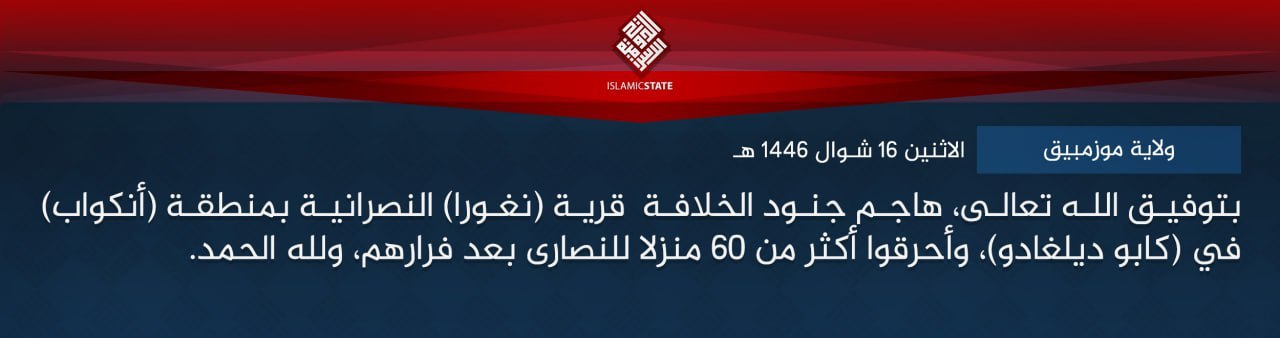 TRAC Incident Report: Islamic State Mozambique (IS-M/Shabaab Cult/Wilayat Muzinbik) Militants Led an Armed Assault on Christians in Nanjua, Ancuabe District, Cabo Delgado Province, Mozambique - 14 April 2025