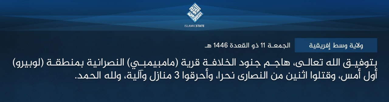 TRAC Incident Report: Islamic State Central Africa (ISCA/Wilayat Wasat Afriqiyah) Militants Led an Armed Assault on Christians in Mabambi, Lubero District, North-Kivu, Congo (DR) - 7 May 2025