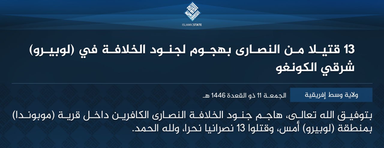 TRAC Incident Report: Islamic State Central Africa (ISCA/Wilayat Wasat Afriqiyah) Militants Led an Armed Assault and Killed 13 Christians in Muponda, Lubero District, North-Kivu, Congo (DR) - 8 May 2025